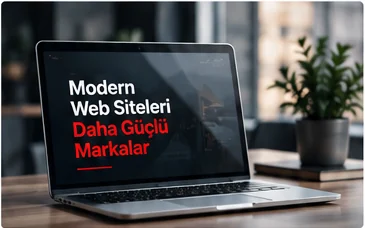Modern Web Tasarımının Markanıza Katkıları